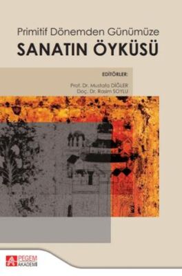 Primitif Dönemden Günümüze Sanatın Öyküsü - 1