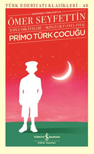 Primo Türk Çocuğu Toplu Hikayeleri Günümüz Türkçesiyle İkinci Cilt 1911-1914