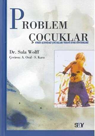 Problem Çocuklar ve Tedavi Çocuk ve Stres - Say Yayınları