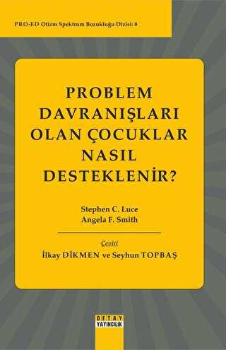 Problem Davranışları Olan Çocuklar Nasıl Desteklenir? - Detay Yayıncılık