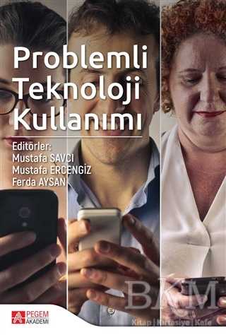 Problemli Teknoloji Kullanımı - Pegem Akademi Yayıncılık