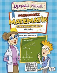 Problemsiz Matematik - Eğlenceli Bilgi Yayınları