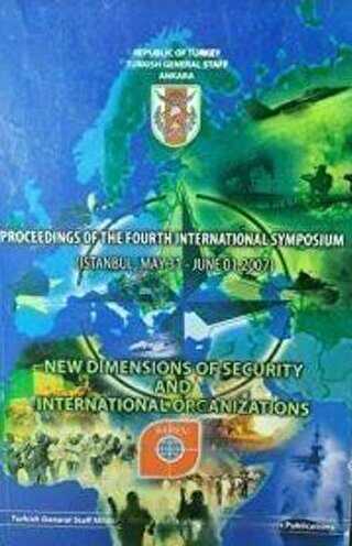 Proceedings of the Fourth International Symposium - New Dimensions of Security and International Organizations