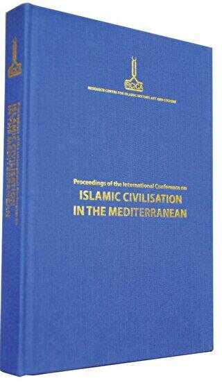 Proceedings of the International Conference on Islamic Civilisation in the Mediterranean: Nicosia, 1