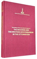 Proceedings of the International Congress on The Maghreb and The Western Mediterranean in the Ottoma - IRCICA