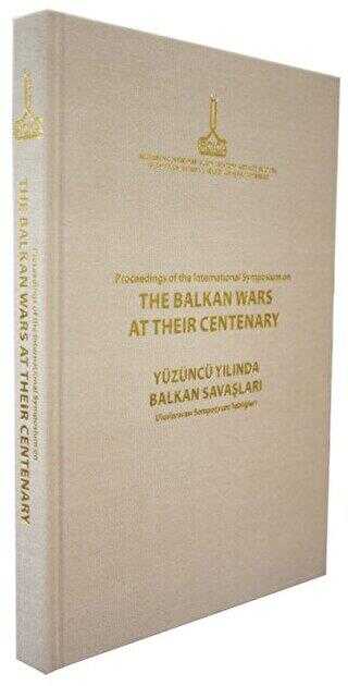 Proceedings of the International Symposium on the Balkan Wars at Their Centenary: 20-21 October 2012
