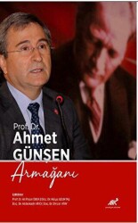 Prof. Dr. Ahmet Günşen Armağını - Paradigma Akademi Yayınları