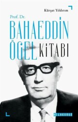 Prof. Dr. Bahaeddin Ögel Kitabı - Bilgeoğuz Yayınları