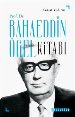 Prof. Dr. Bahaeddin Ögel Kitabı - 1