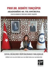 Prof. Dr. Bedriye Tunçsiper Onuruna Akademide 40. Yıl Güncel Akademik Çalışmalar Essays In Honour Of - Gazi Kitabevi