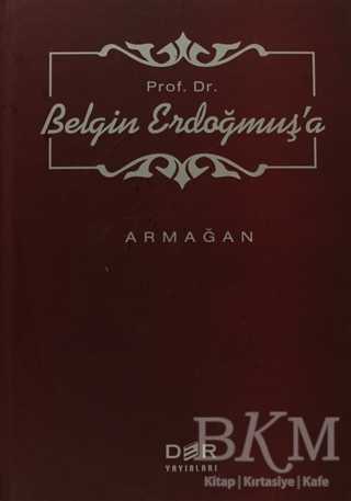 Prof. Dr. Belgin Erdoğmuş’a Armağan - Der Yayınları