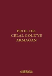 Prof. Dr. Celal Göle`ye Armağan - On İki Levha Yayınları