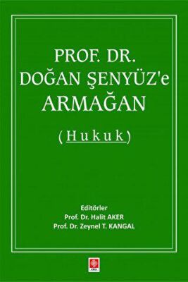 Prof. Dr. Doğan Şenyüz`e Armağan Hukuk - 1