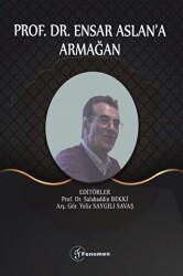Prof. Dr. Ensar Aslan`a Armağan - Fenomen Yayıncılık
