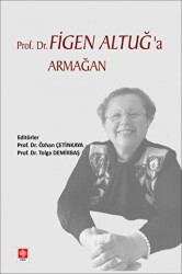 Prof. Dr. Figen Altuğ`a Armağan - Ekin Basım Yayın