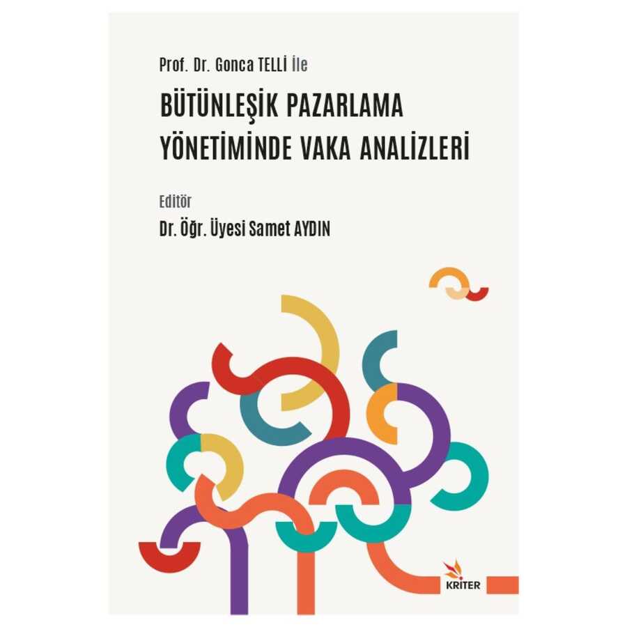 Prof. Dr. Gonca Telli ile Bütünleşik Pazarlama Yönetiminde Vaka Analizleri - Kriter Yayınları