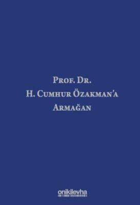 Prof. Dr. H. Cumhur Özakman`a Armağan - 1