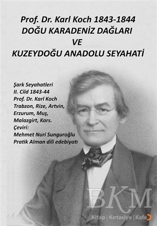 Prof. Dr. Karl Koch 1843-1844 Doğu Karadeniz Dağları ve Kuzeydoğu Anadolu Seyahati - Cinius Yayınları