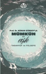 Prof. Dr. Kenan Gürsoy`la Mümkün Bir Aşk Tasavvuf ve Felsefe - Cenan Eğitim Kültür ve Sağlık Vakfı