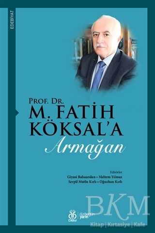 Prof. Dr. M. Fatih Köksal`a Armağan