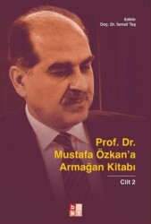 Prof. Dr. Mustafa Özkan’a Armağan Kitabı - 2 - Babıali Kültür Yayıncılığı