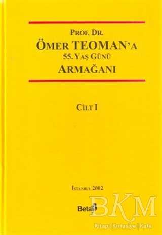 Prof. Dr. Ömer Teoman`a 55. Yaş Günü Armağanı Cilt: 1