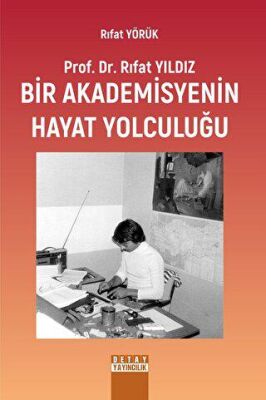 Prof. Dr. Rıfat Yıldız: Bir Akademisyenin Hayat Yolculuğu - 1