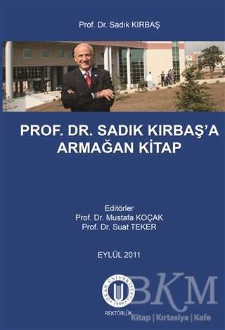 Prof. Dr. Sadık Kırbaş`a Armağan Kitap