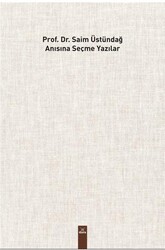Prof Dr. Saim Üstündağ Anısına Seçme Yazılar - Dora Basım Yayın