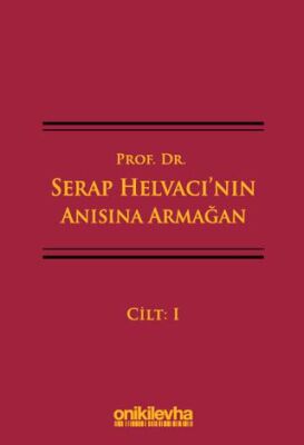 Prof. Dr. Serap Helvacı`nın Anısına Armağan 3 Cilt - 1
