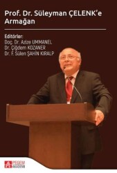 Prof. Dr. Süleyman Çelenk`e Armağan - Pegem Akademi Yayıncılık