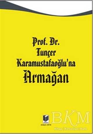 Prof. Dr. Tunçer Karamustafaoğlu’na Armağan