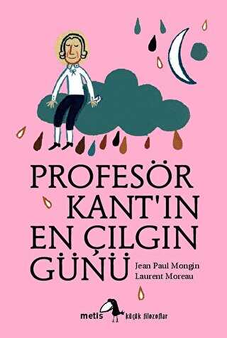 Profesör Kant’ın En Çılgın Günü - Metis Yayınları