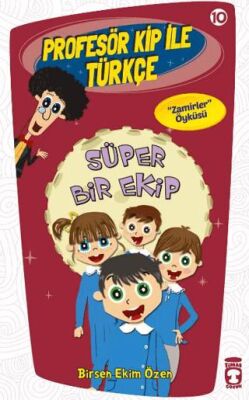 Profesör Kip ile Türkçe 10 - Süper Bir Ekip kapağı