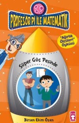 Profesör Pi İle Matematik 2 - Süper Güç Peşinde - Timaş Çocuk