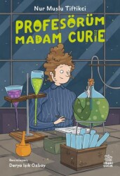 Profesörüm Madam Curie - İthaki Çocuk Yayınları