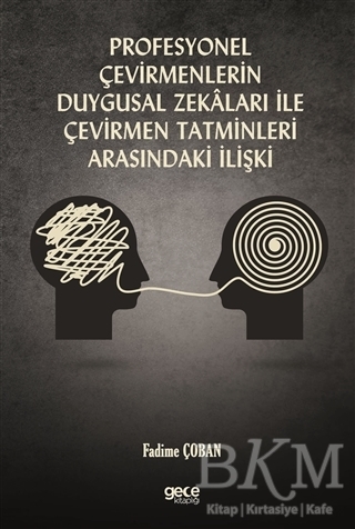 Profesyonel Çevirmenlerin Duygusal Zekaları ile Çevirmen Tatminleri Arasındaki İlişki - Gece Kitaplığı