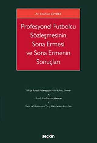 Profesyonel Futbolcu Sözleşmesinin Sona Ermesi ve Sona Ermenin Sonuçları - Seçkin Yayıncılık