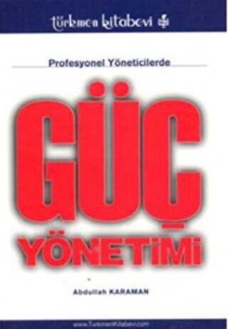 Profesyonel Yöneticilerde Güç Yönetimi - Türkmen Kitabevi