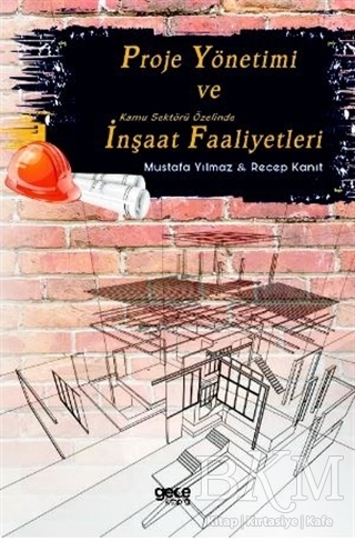 Proje Yönetimi ve Kamu Sektörü Özelinde İnşaat Faaliyetleri - Gece Kitaplığı