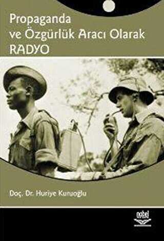 Propaganda ve Özgürlük Aracı Olarak RADYO - Nobel Akademik Yayıncılık