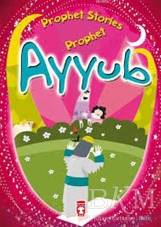 Prophet Ayyub - Prophet Stories - Timaş Publishing