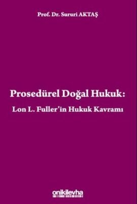 Prosedürel Doğal Hukuk: Lon L. Fuller`in Hukuk Kavramı - 1