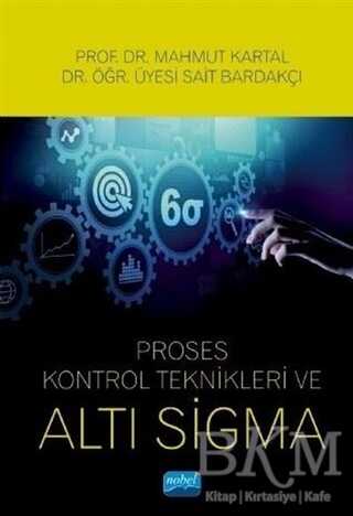 Proses Kontrol Teknikleri ve Altı Sigma - Nobel Akademik Yayıncılık