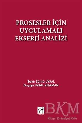 Prosesler İçin Uygulamalı Ekserji Analizi - Gazi Kitabevi