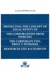 Protecting The Concept of Legal Entity of The Corportions From Piercing The Corporate Veil: Prest V Petrodel Resources Ltd. & 6 Years On - Yetkin Yayınları