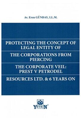 Protecting The Concept of Legal Entity of The Corportions From Piercing The Corporate Veil: Prest V Petrodel Resources Ltd. & 6 Years On - 1