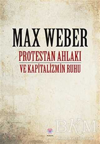 Protestan Ahlakı ve Kapitalizmin Ruhu - Nilüfer Yayınları