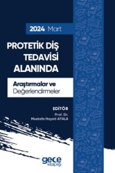 Protetik Diş Tedavisi Alanında Araştırmalar ve Değerlendirmeler - Mart 2024 - Gece Kitaplığı