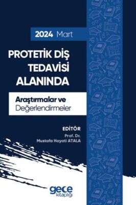 Protetik Diş Tedavisi Alanında Araştırmalar ve Değerlendirmeler - Mart 2024 - 1
